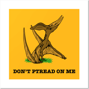 Don't Ptread On Me Posters and Art